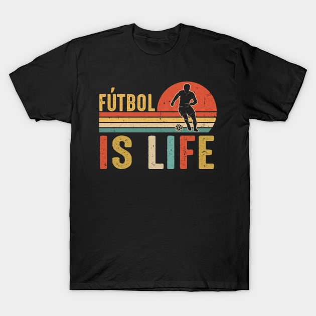 Futbol Is Life Soccer Funny Football Vintage Lover T-Shirt by JoanaArtStore